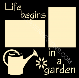 Life begins in a Garden